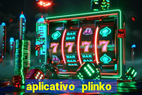 aplicativo plinko paga mesmo